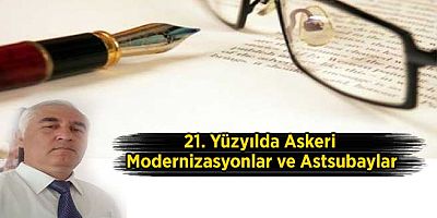 21. Yüzyılda Askeri Modernizasyonlar ve Astsubaylar